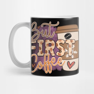 Coffee First: Fuel for the Daily Grind Mug